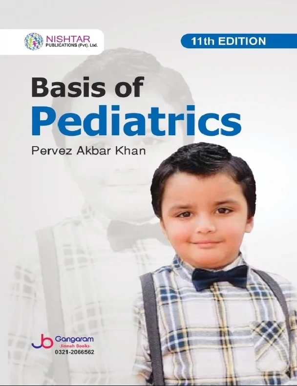Basis of Pediatrics by Dr Pervez Akbar Khan 11th Edition Basis of Pediatrics by Dr Pervez Akbar Khan 11th Edition