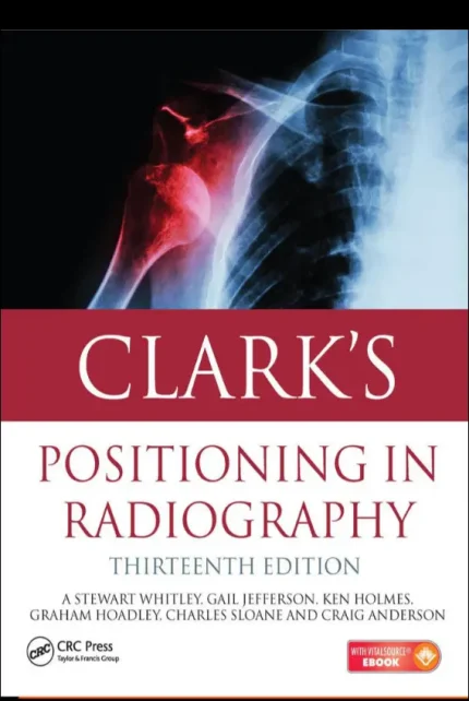 Clark's Positioning in Radiography Latest Edition