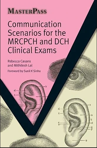 Communication Scenarios for the MRCPCH and DCH Clinical Exams 2nd Edition