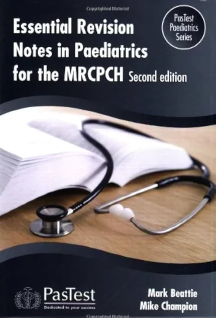 Essential Revision Notes in Paediatrics for the MRCPCH 2nd edition