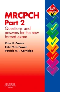 MRCPCH Part 2 Questions and Answers for the New Format Exam 1st Edition