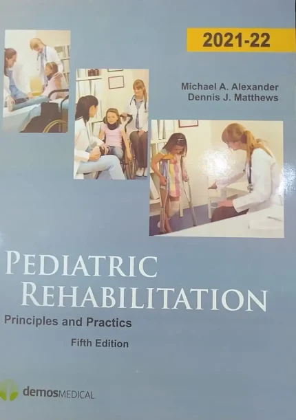 PEDIATRIC REHABILITATION PRINCIPLES AND PRACTICE 5th Edition