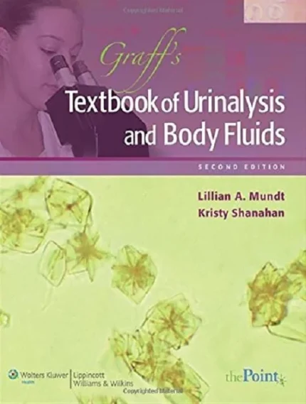 GRAFF'S TEXTBOOK OF URINALYSIS AND BODY FLUIDS 2E