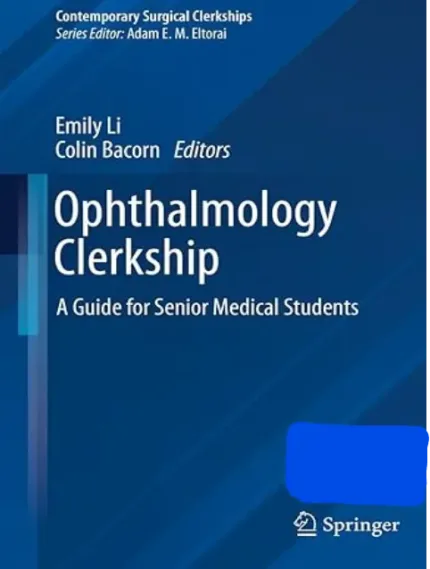 Ophthalmology Clerkship A Guide for Senior Medical Students