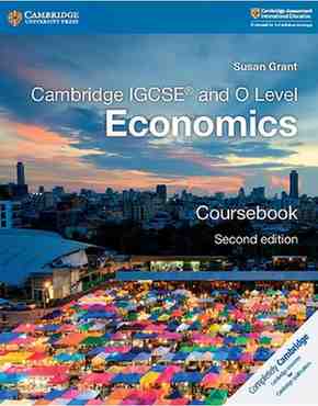 Cambridge IGCSE O Level Economics Coursebook 2nd Edition Cambridge IGCSE O Level Economics Coursebook 2nd Edition