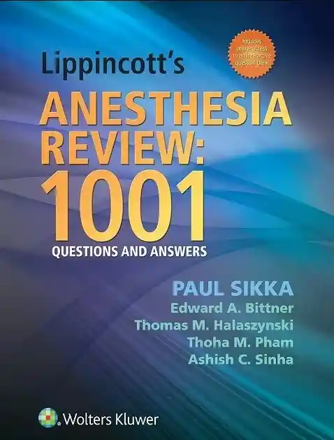 Lippincott's Anesthesia Review 1001 Questions and Answers Latest Edition Lippincott's Anesthesia Review 1001 Questions and Answers Latest Edition