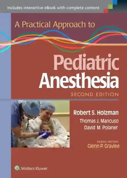 A Practical Approach to Pediatric Anesthesia 2nd Edition