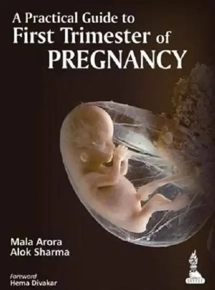A Practical Guide to First Trimester of Pregnancy 1st Edition