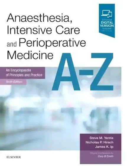 Anaesthesia Intensive Care and Perioperative Medicine A Z 6th Edition