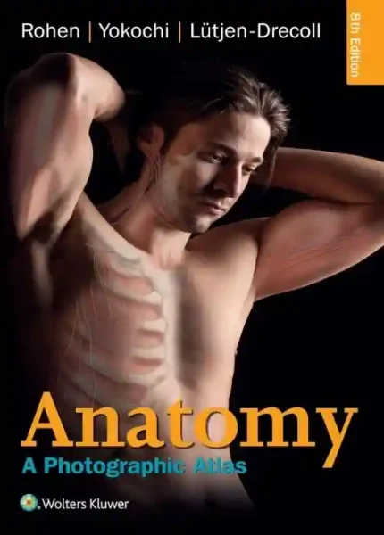 Anatomy A Photographic Atlas 8th Edition