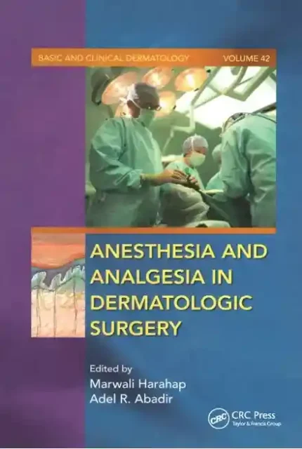 Anesthesia and Analgesia in Dermatologic Surgery 1st Edition