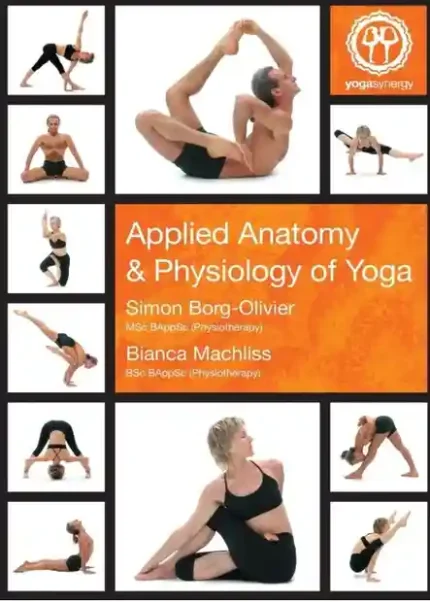 Applied Anatomy and Physiology of Yoga 2nd Edition