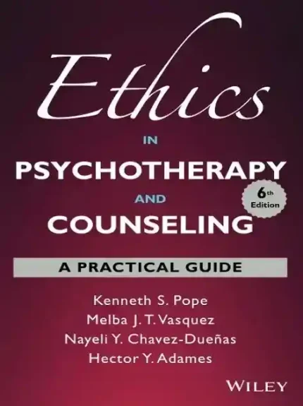 Ethics in Psychotherapy and Counseling 6th Edition