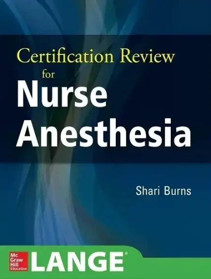 Certification Review for Nurse Anesthesia 1st Edition
