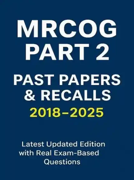 MRCOG PART 2 PAST PAPERS & RECALLS 2018-2025 3 VOL SET
