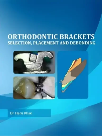 ORTHODONTIC BRACKETS SELECTION PLACEMENT AND DEBONDING