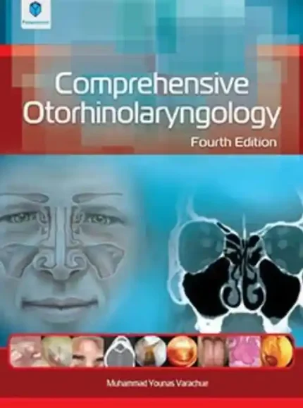 Comprehensive Otorhinolaryngology 4th Edition By Muhammad Younas Varachue