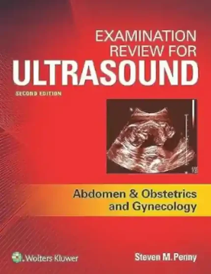 Examination Review for Ultrasound Abdomen and Obstetrics & Gynecology 2nd Edition