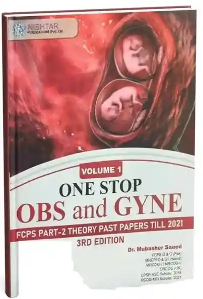 One Stop Obs & Gyne Volume I - II FCPS PART 2 by Mubashar Saeed