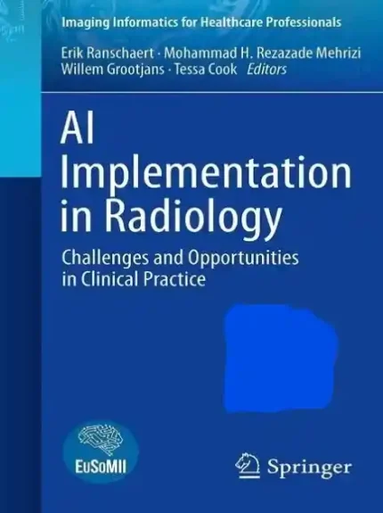AI Implementation in Radiology Challenges and Opportunities in Clinical Practice