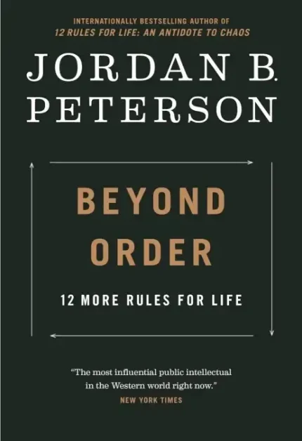 Beyond Order 12 More Rules For Life By Jordan Peterson