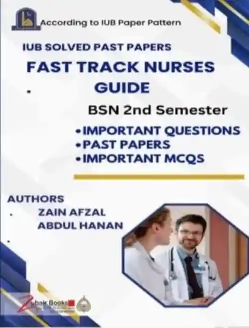 Fast Track Nurses Guide For BSN 2nd Semester (IUB Pattern) 1st Edition By Zain Afzal