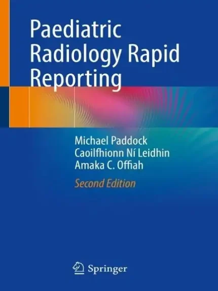 Paediatric Radiology Rapid Reporting 2nd Edition
