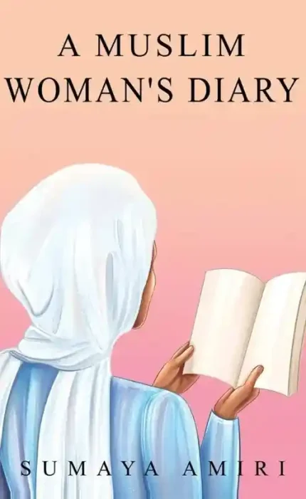 A Muslims Women's Diary By Sumaya Amiri