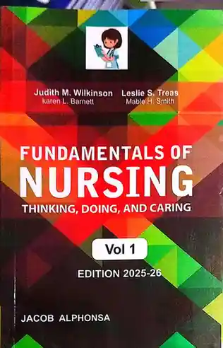 Fundamentals of Nursing Thinking Doing and Caring Vol 1 Edition 2025-26