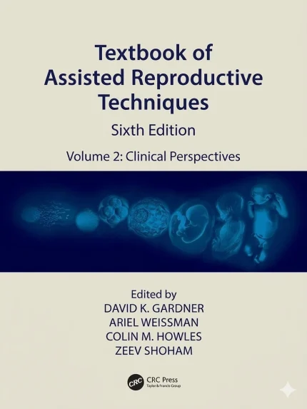 Cover image for Textbook of Assisted Reproductive Techniques Volume 2 6th Edition