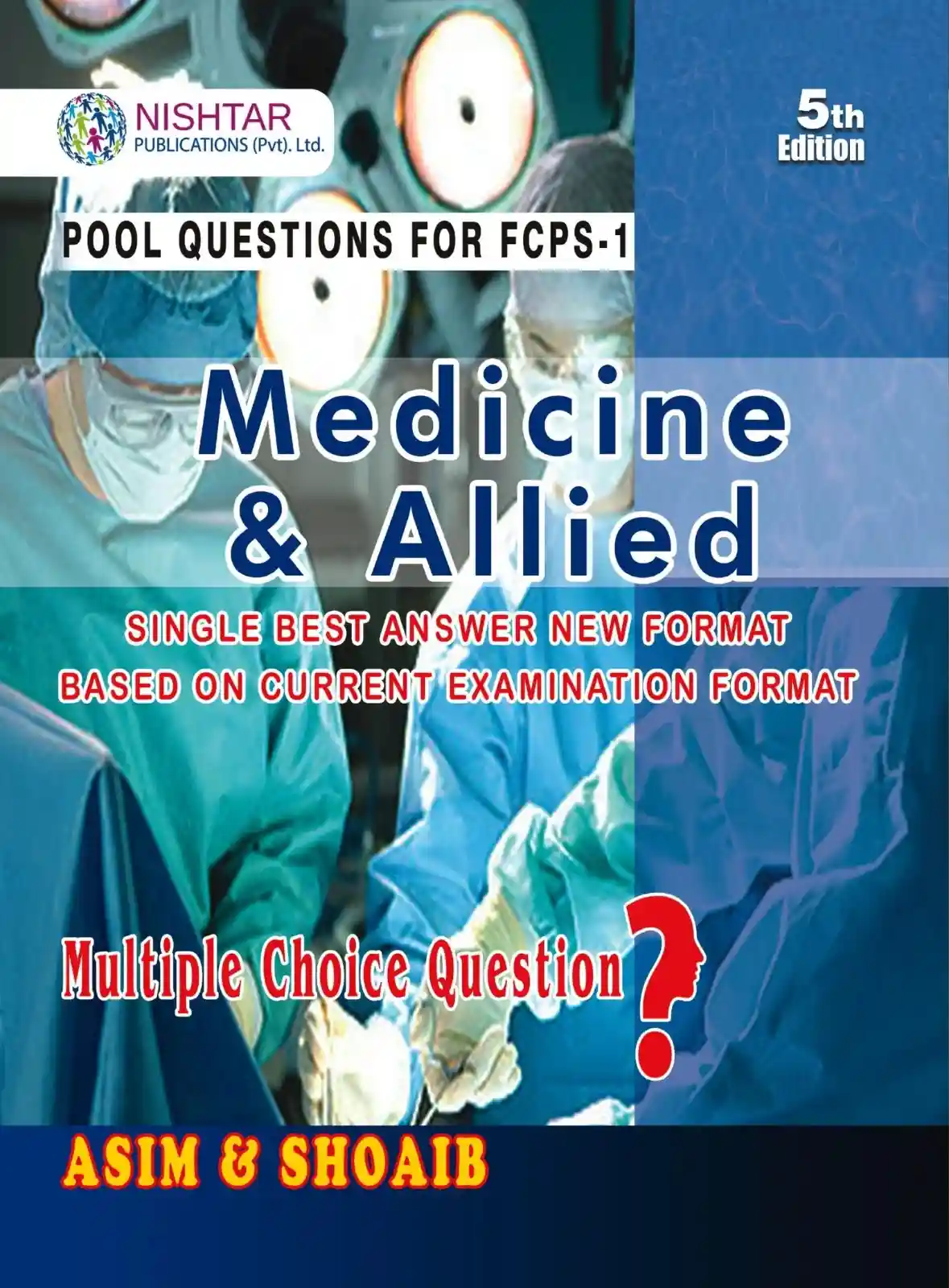 Asim and Shoaib MCQs in Medicine and Allied FCPS 1 5th Edition Cover image for Asim and Shoaib MCQs in Medicine and Allied FCPS 1 5th Edition