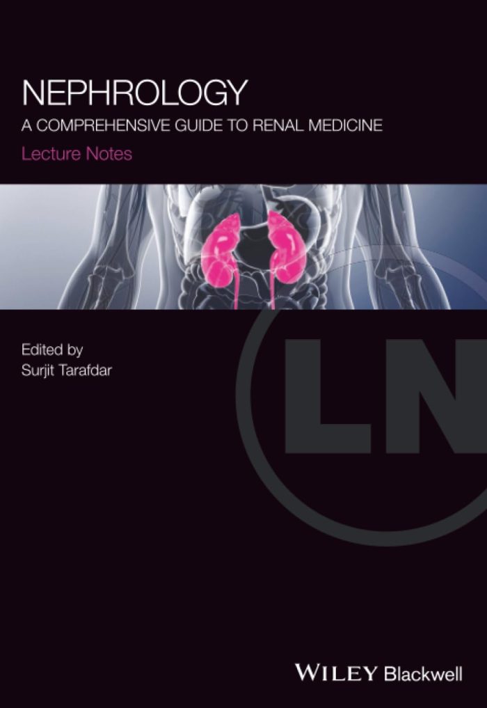 Nephrology: A Comprehensive Guide to Renal Medicine (Lecture Notes) 1st ...