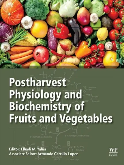 Cover Image for Postharvest Physiology and Biochemistry of Fruits and Vegetables 1st Edition