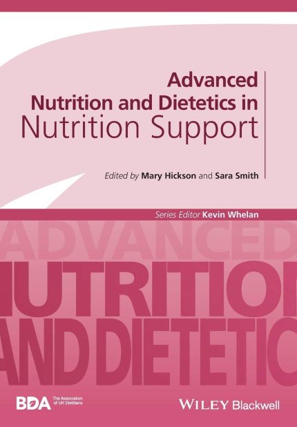 Cover Image for Advanced Nutrition and Dietetics in Nutrition Support by Mary Hickson & Sara Smith
