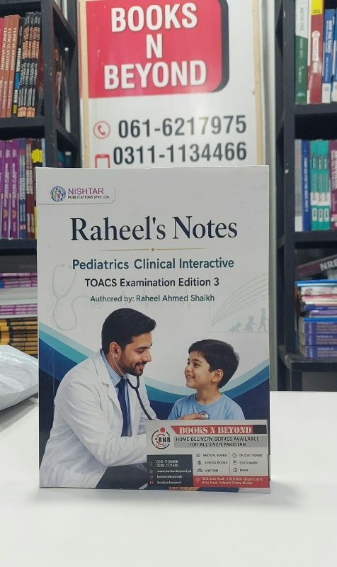 Raheel's Notes Pediatrics Clinical Interactive TOACS Examination 3rd Edition 2026