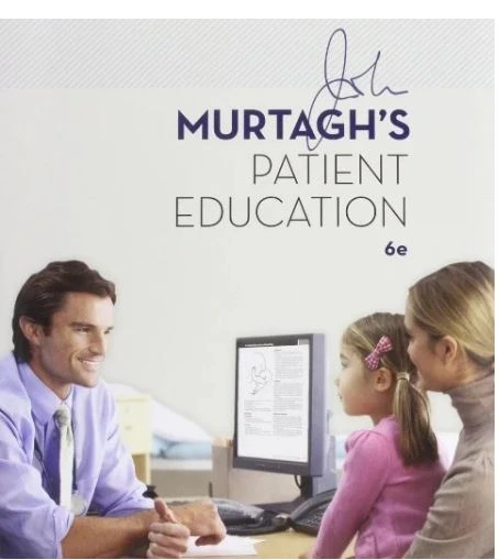 Murtagh’s Patient Education 6th Edition Murtagh’s Patient Education 6th Edition