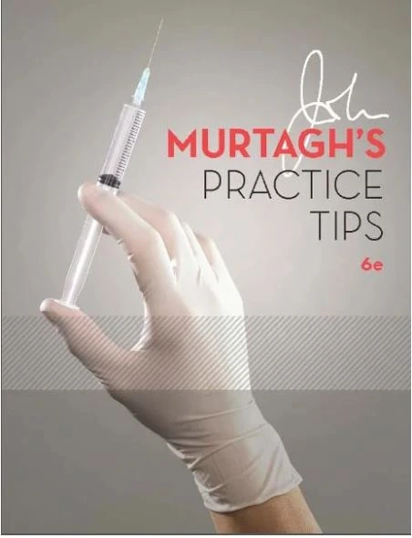 Murtaghs Practice Tips 6th Edition by John Murtagh Murtaghs Practice Tips 6th Edition by John Murtagh