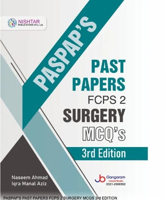 PASPAPS PAST PAPERS FCPS 2 SURGERY MCQS 3rd EDITION PASPAP'S PAST PAPERS FCPS 2 SURGERY MCQS 3rd EDITION