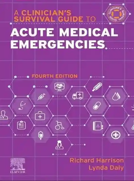 A Clinician's Survival Guide to Acute Medical Emergencies 4th Edition