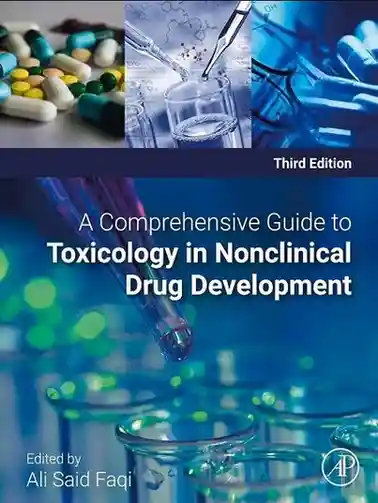 A Comprehensive Guide to Toxicology in Nonclinical Drug Development 3rd Edition
