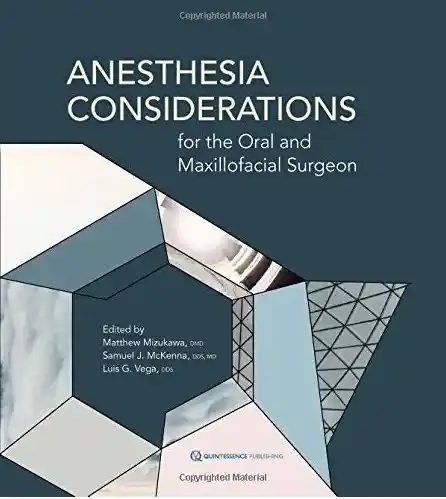 Anesthesia Considerations for the Oral and Maxillofacial Surgeon 1st Edition