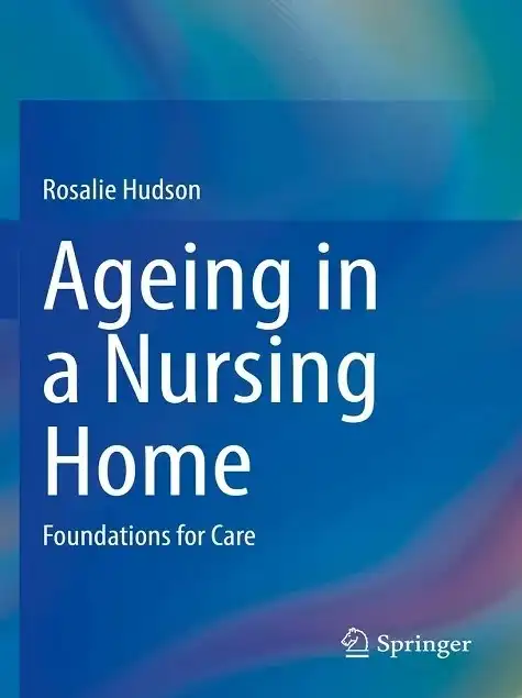 Ageing in a Nursing Home Foundations for Care