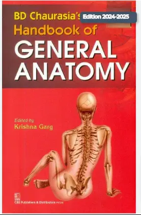 B D Chaurasia HandBook of General Anatomy 8th Edition by Krishna Garg