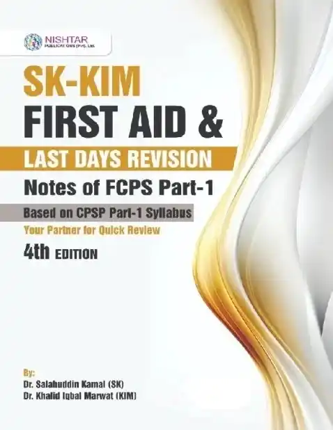 SK KIM FIRST AID & LAST DAYS REVISION Notes for FCPS Part-1 4th EDITION