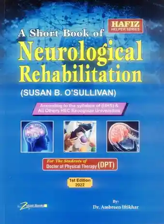 A Short Book Of Neurological Rehabilitation (Hafiz Helper Series ) For DPT