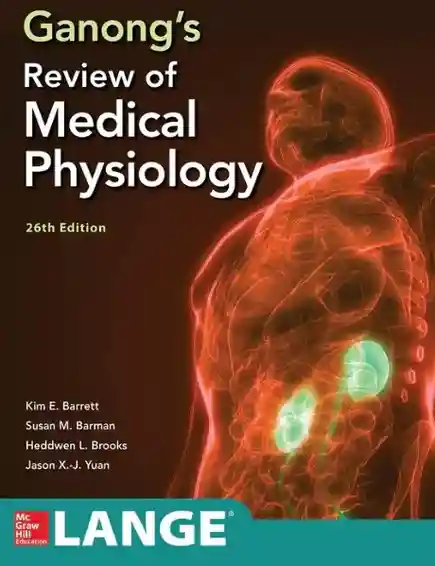 Ganong's Review of Medical Physiology 26th Edition By Kin E Barrett