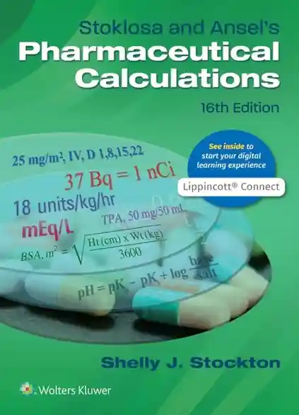 Stoklosa and Ansel's Pharmaceutical Calculations 16th Edition by Shelly J Stockton