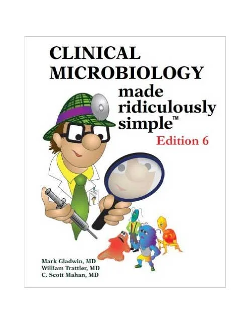 Cover Image for Clinical Microbiology Made Ridiculously Simple 6th Edition